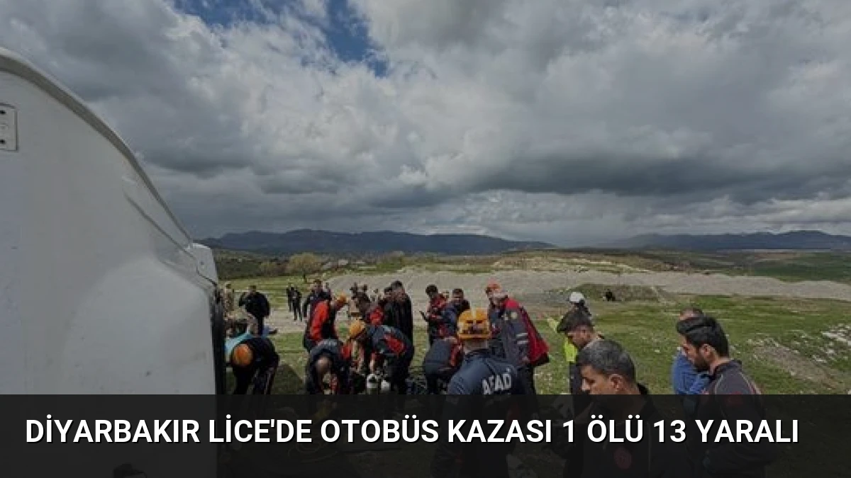 Diyarbakır Lice’de Otobüs Kazası 1 Ölü 13 Yaralı