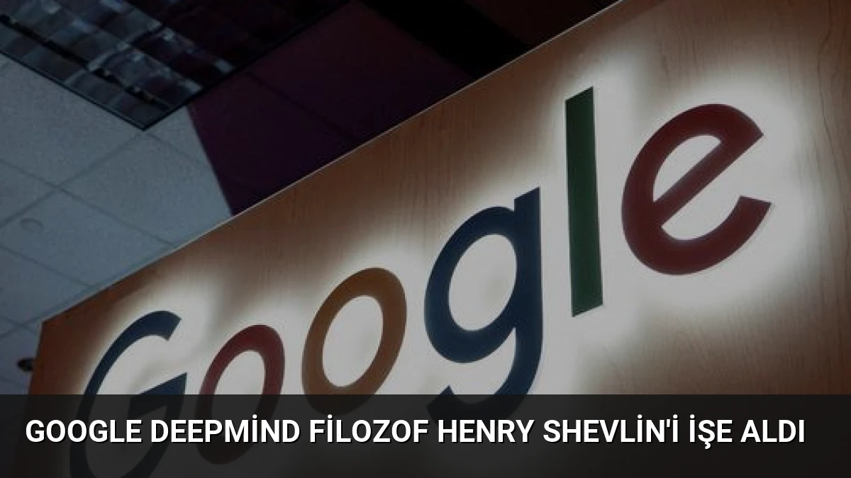 Google DeepMind Filozof Henry Shevlin’i İşe Aldı
