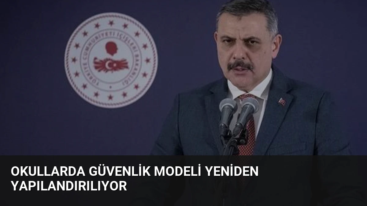 Okullarda Güvenlik Modeli Yeniden Yapılandırılıyor