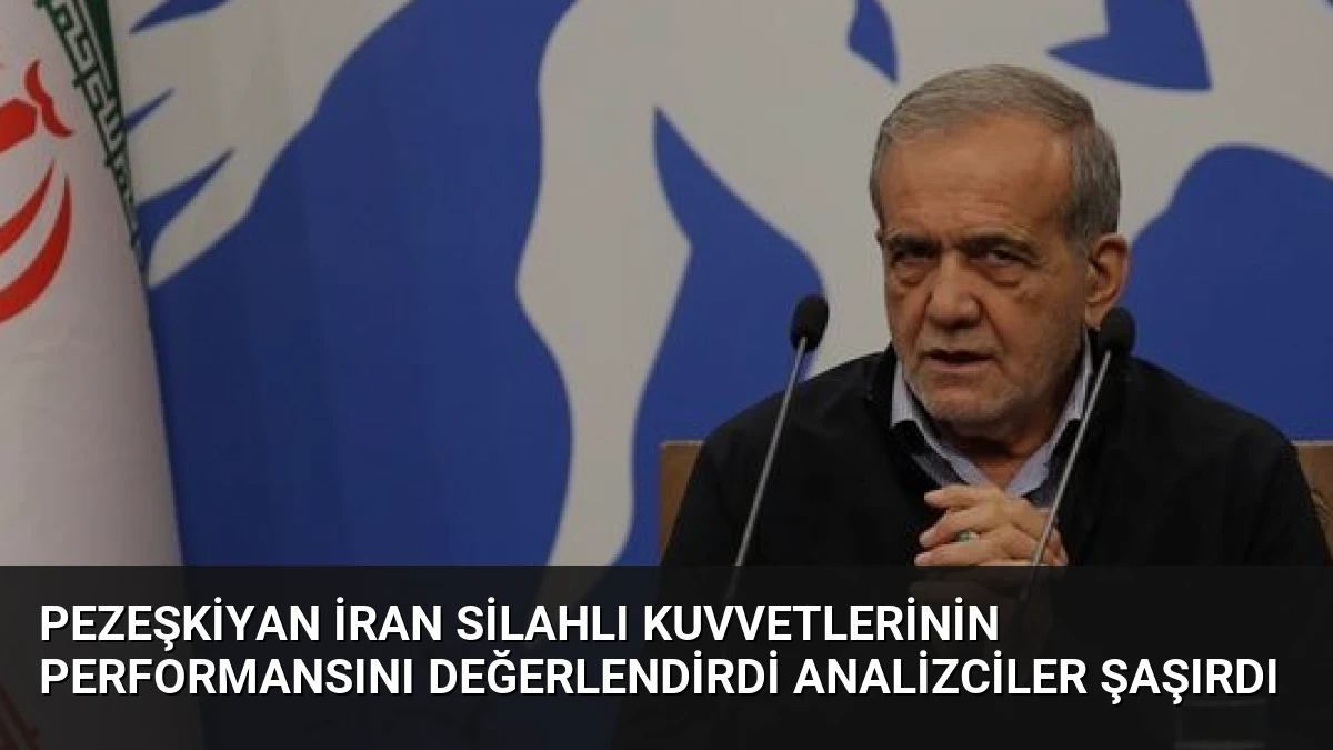 Pezeşkiyan İran Silahlı Kuvvetlerinin Performansını Değerlendirdi Analizciler Şaşırdı