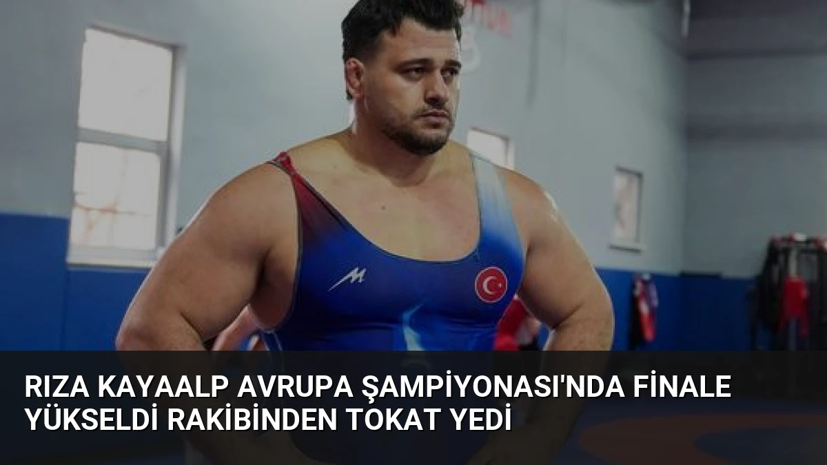 Rıza Kayaalp Avrupa Şampiyonası’nda Finale Yükseldi Rakibinden Tokat Yedi
