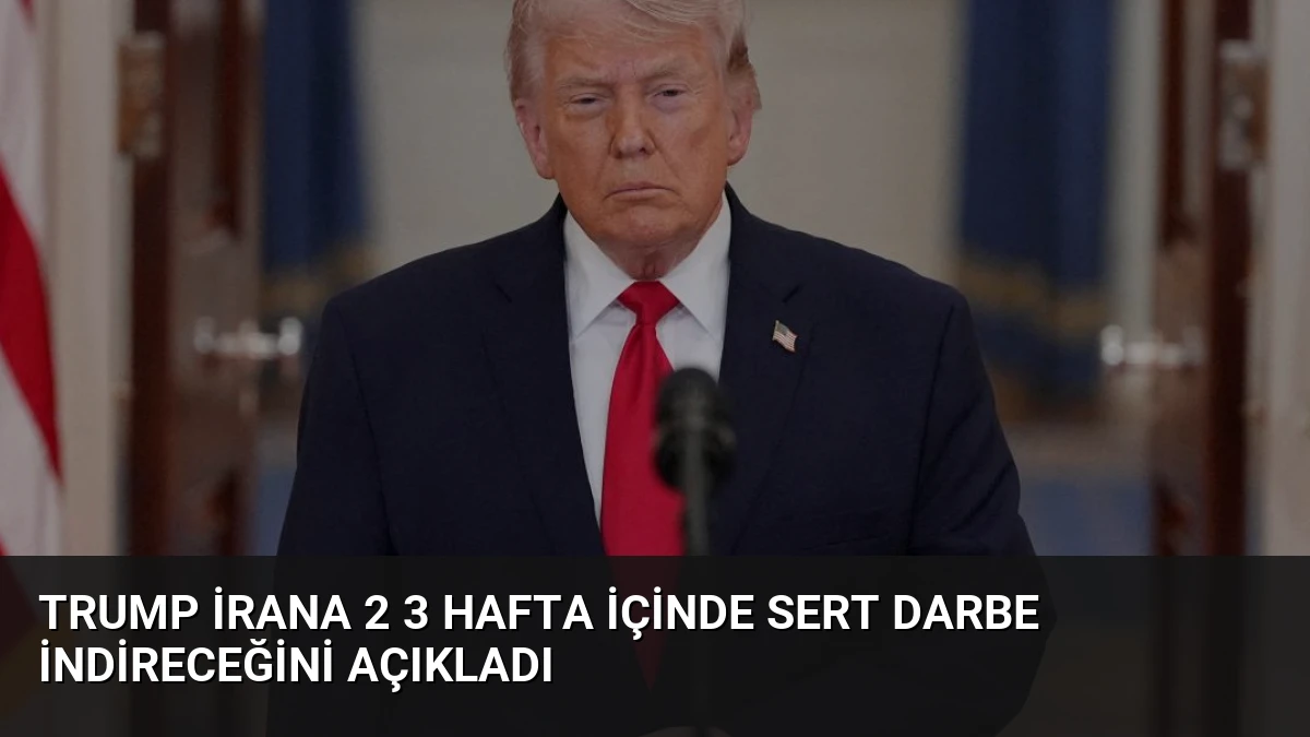 Trump İrana 2 3 Hafta İçinde Sert Darbe İndireceğini Açıkladı