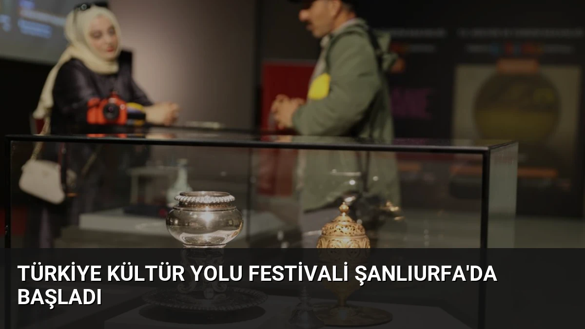 Türkiye Kültür Yolu Festivali Şanlıurfa’da Başladı