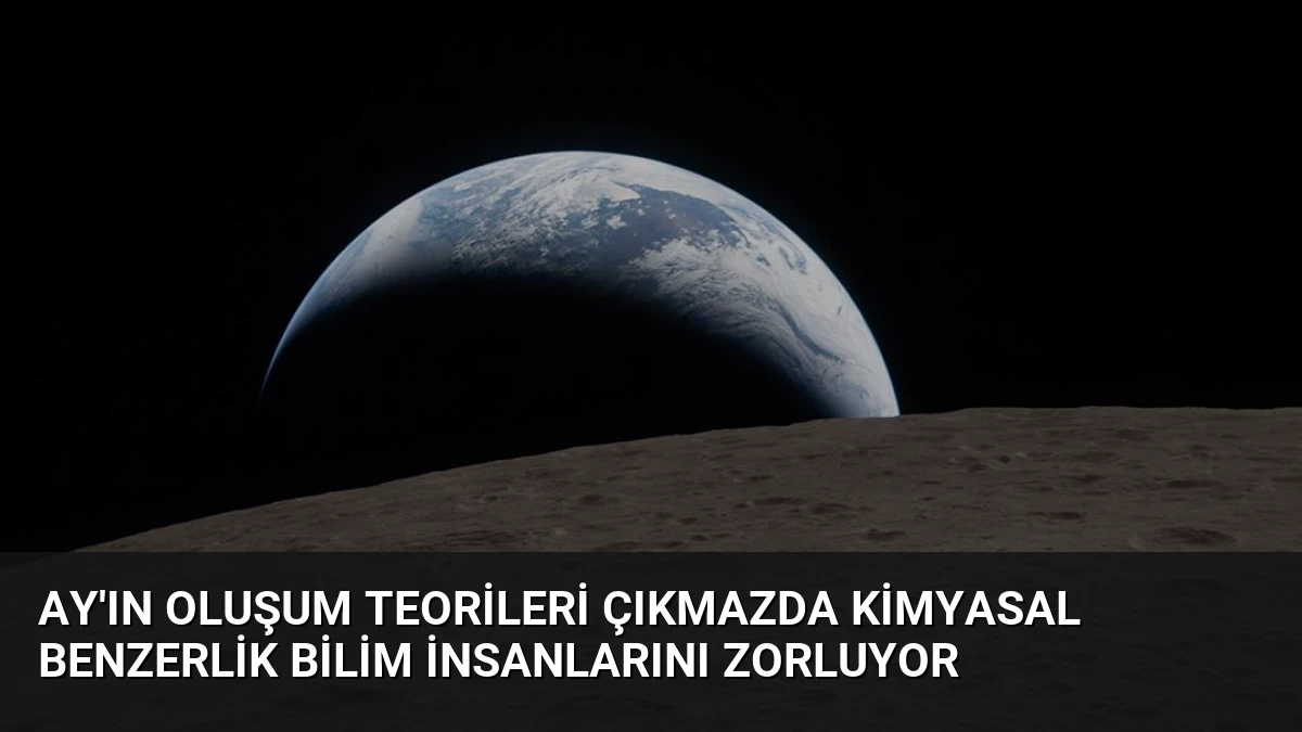 Ay’ın Oluşum Teorileri Çıkmazda Kimyasal Benzerlik Bilim İnsanlarını Zorluyor