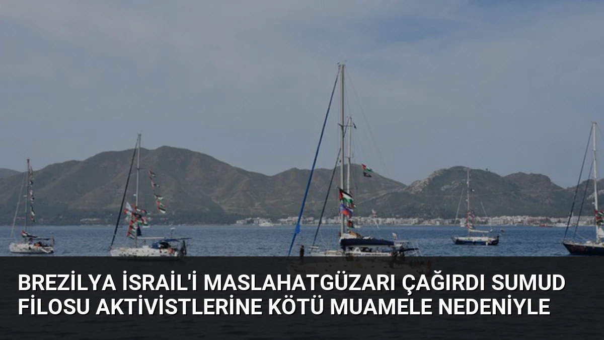 Brezilya İsrail’i Maslahatgüzarı Çağırdı Sumud Filosu Aktivistlerine Kötü Muamele Nedeniyle