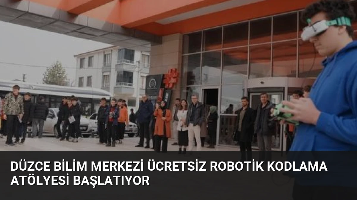 Düzce Bilim Merkezi Ücretsiz Robotik Kodlama Atölyesi Başlatıyor