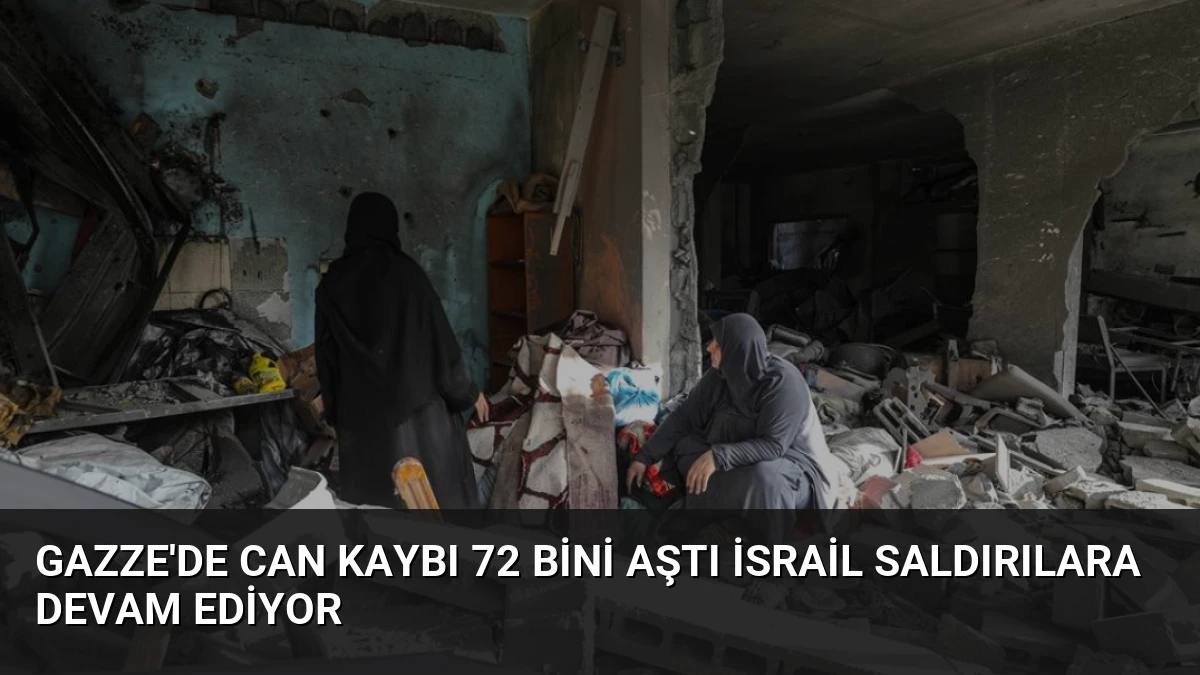 Gazze’de Can Kaybı 72 Bini Aştı İsrail Saldırılara Devam Ediyor