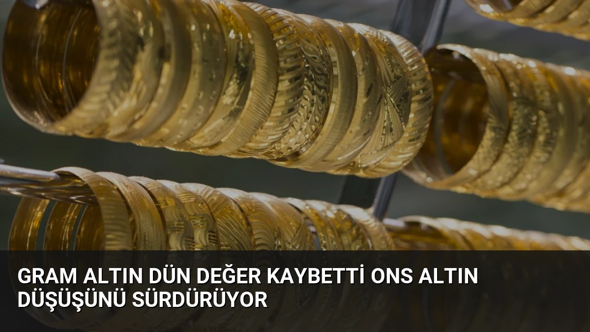Gram Altın Dün Değer Kaybetti Ons Altın Düşüşünü Sürdürüyor