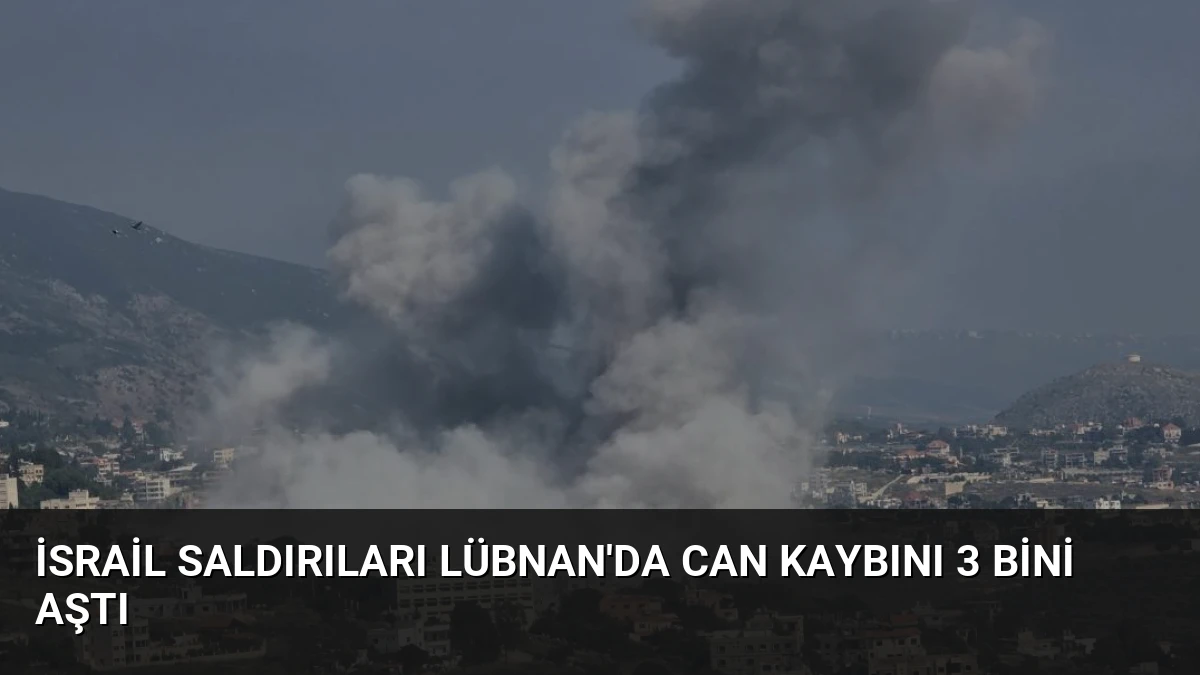 İsrail Saldırıları Lübnan’da Can Kaybını 3 Bini Aştı