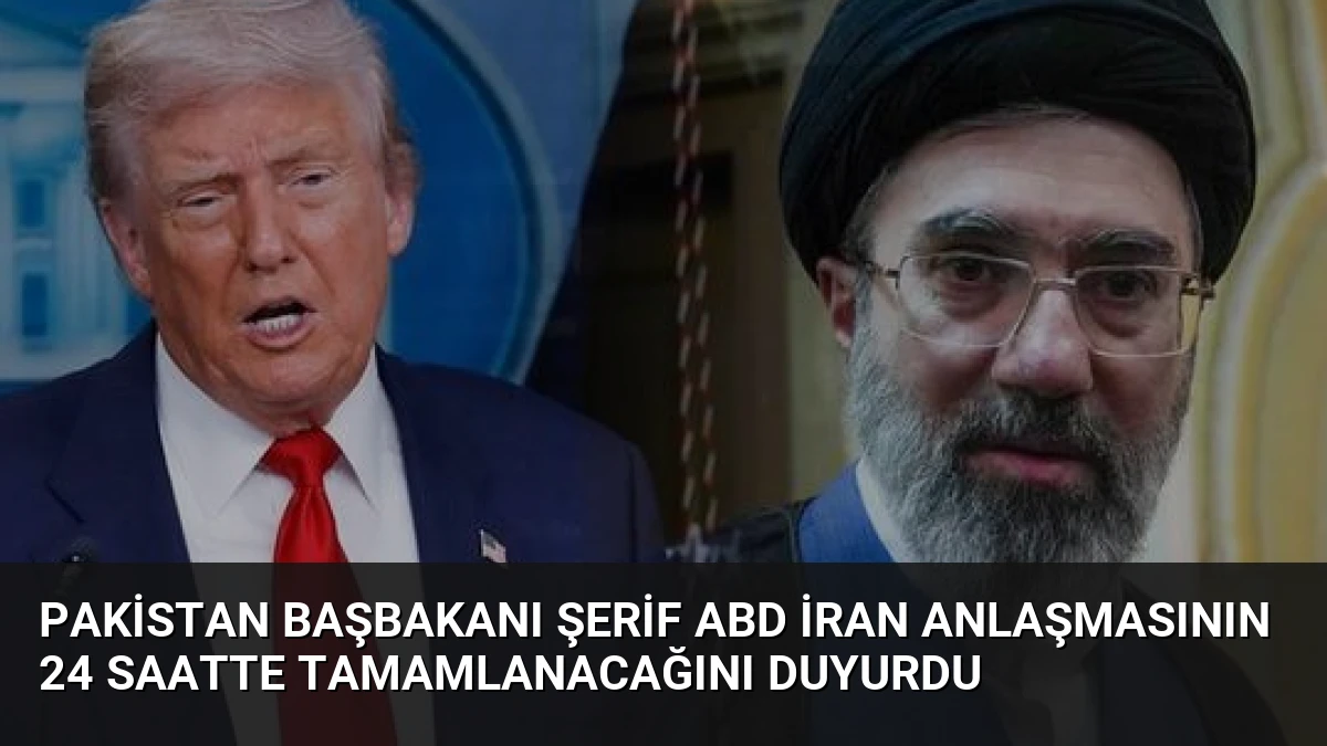 Pakistan Başbakanı Şerif ABD İran Anlaşmasının 24 Saatte Tamamlanacağını Duyurdu
