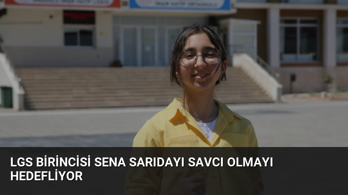 LGS Birincisi Sena Sarıdayı Savcı Olmayı Hedefliyor