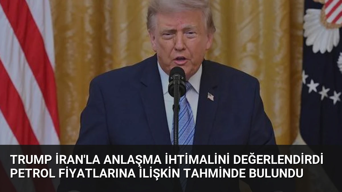 Trump İran’la Anlaşma İhtimalini Değerlendirdi Petrol Fiyatlarına İlişkin Tahminde Bulundu
