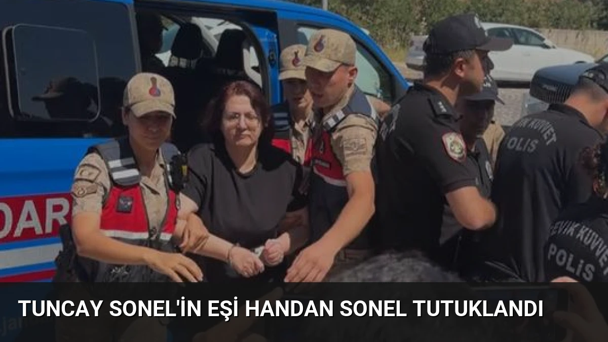 Tuncay Sonel’in Eşi Handan Sonel Tutuklandı
