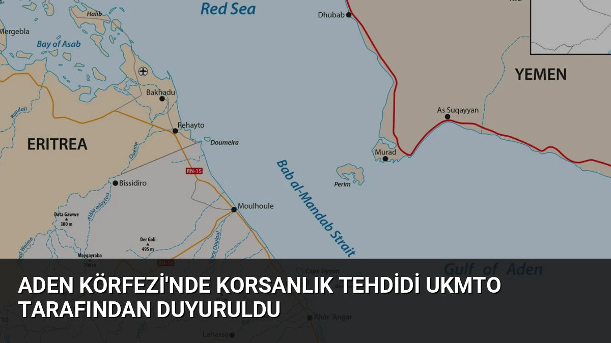Aden Körfezi’nde Korsanlık Tehdidi UKMTO Tarafından Duyuruldu