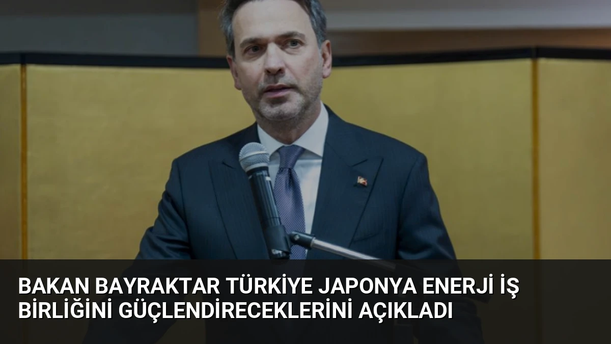 Bakan Bayraktar Türkiye Japonya Enerji İş Birliğini Güçlendireceklerini Açıkladı