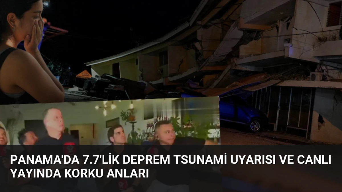 Panama’da 7.7’lik Deprem Tsunami Uyarısı ve Canlı Yayında Korku Anları
